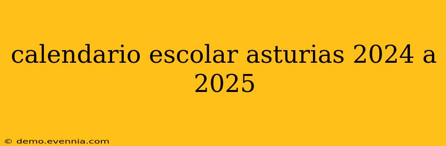 calendario escolar asturias 2024 a 2025