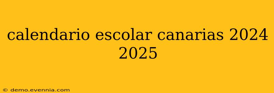 calendario escolar canarias 2024 2025