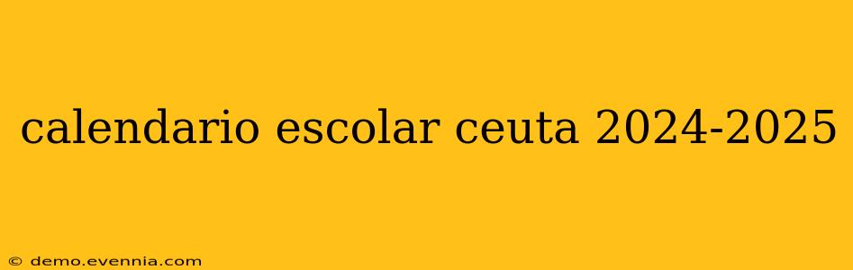 calendario escolar ceuta 2024-2025