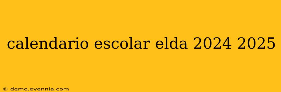 calendario escolar elda 2024 2025