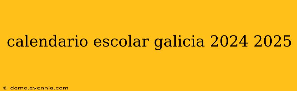 calendario escolar galicia 2024 2025