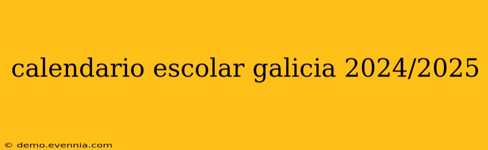 calendario escolar galicia 2024/2025