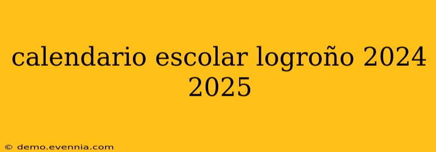 calendario escolar logroño 2024 2025