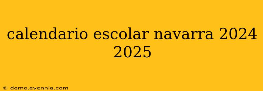 calendario escolar navarra 2024 2025