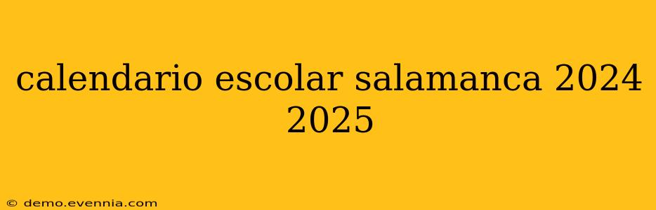 calendario escolar salamanca 2024 2025