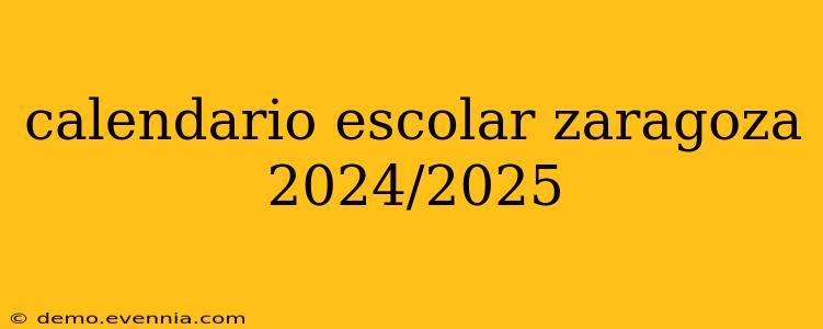 calendario escolar zaragoza 2024/2025