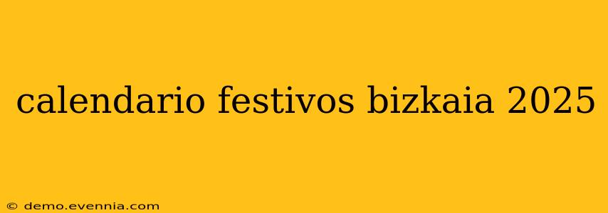 calendario festivos bizkaia 2025