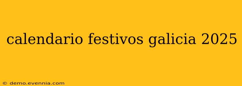 calendario festivos galicia 2025