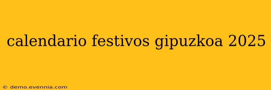 calendario festivos gipuzkoa 2025