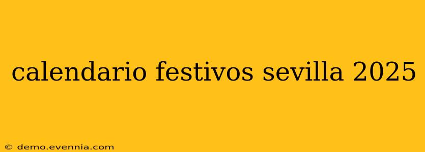 calendario festivos sevilla 2025