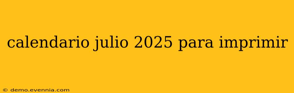 calendario julio 2025 para imprimir