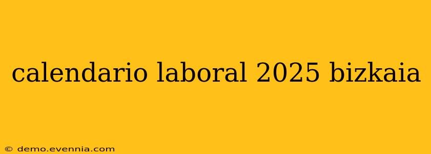 calendario laboral 2025 bizkaia