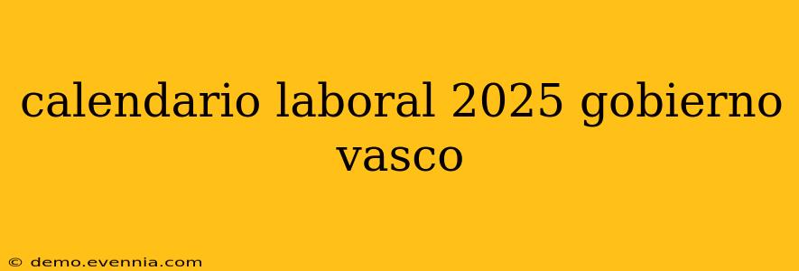 calendario laboral 2025 gobierno vasco