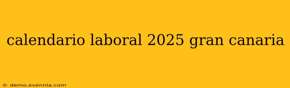 calendario laboral 2025 gran canaria