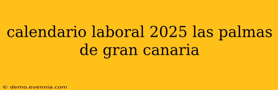 calendario laboral 2025 las palmas de gran canaria