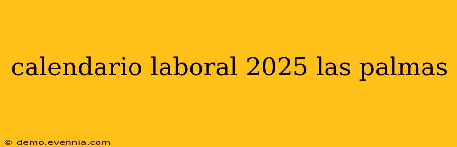 calendario laboral 2025 las palmas