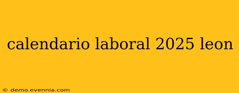 calendario laboral 2025 leon