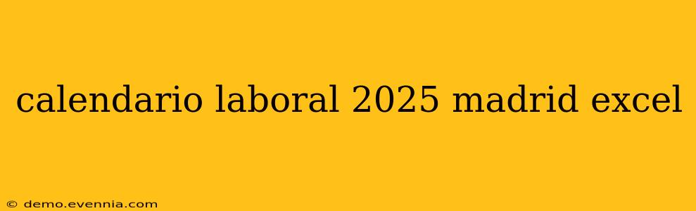 calendario laboral 2025 madrid excel