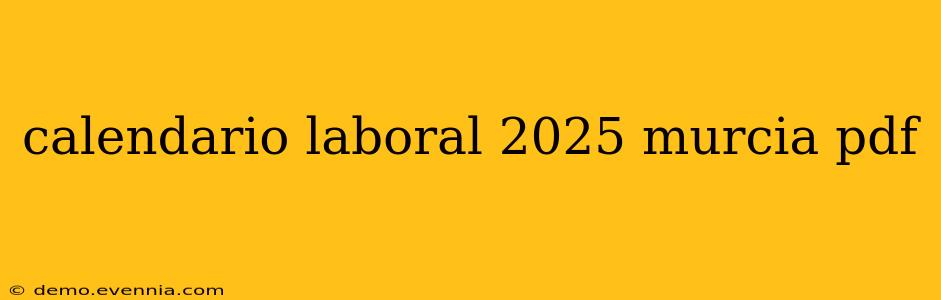 calendario laboral 2025 murcia pdf