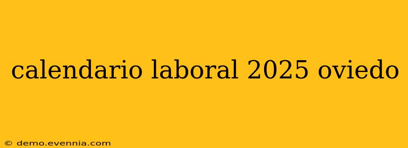 calendario laboral 2025 oviedo