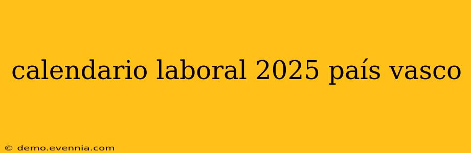 calendario laboral 2025 país vasco