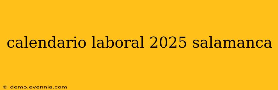 calendario laboral 2025 salamanca