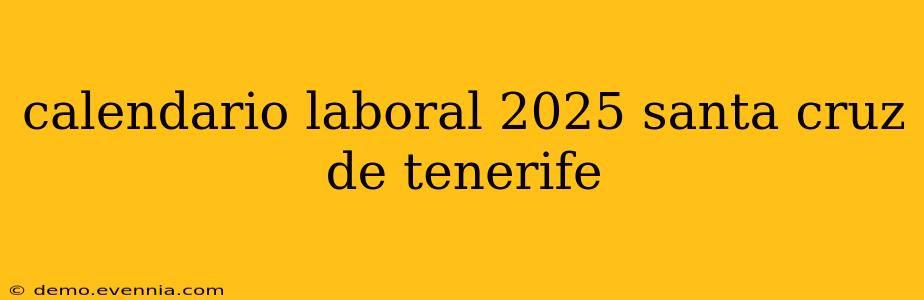 calendario laboral 2025 santa cruz de tenerife