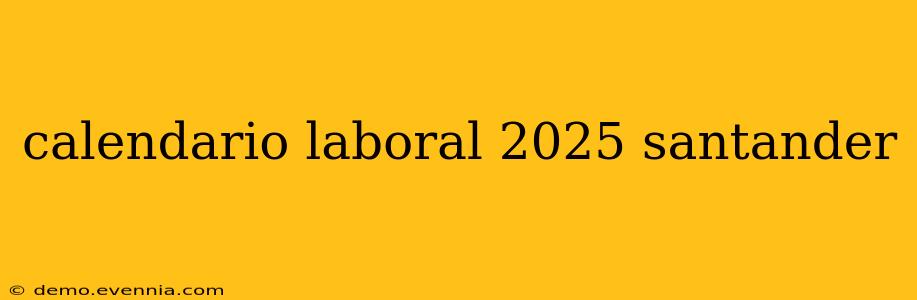 calendario laboral 2025 santander