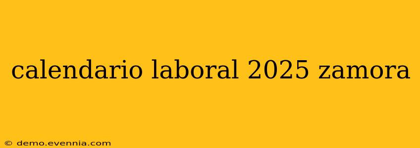 calendario laboral 2025 zamora