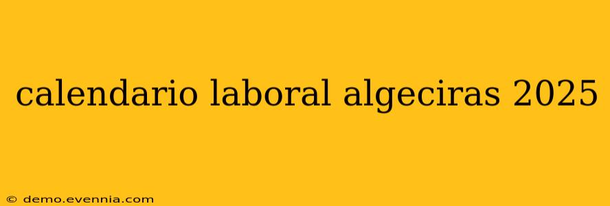 calendario laboral algeciras 2025