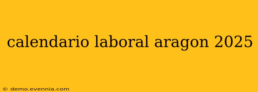 calendario laboral aragon 2025