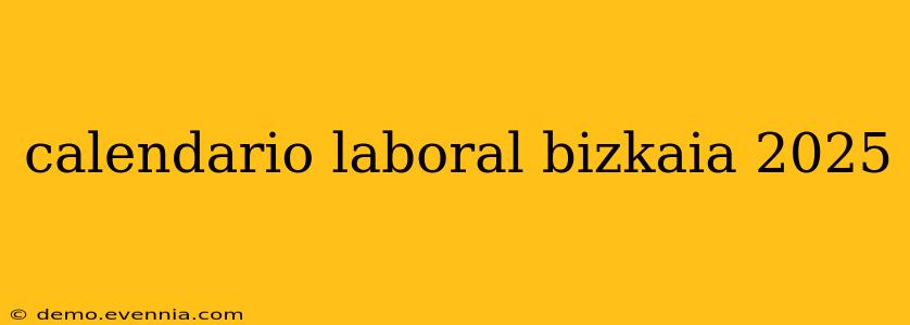 calendario laboral bizkaia 2025