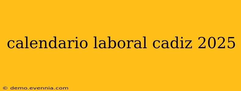 calendario laboral cadiz 2025