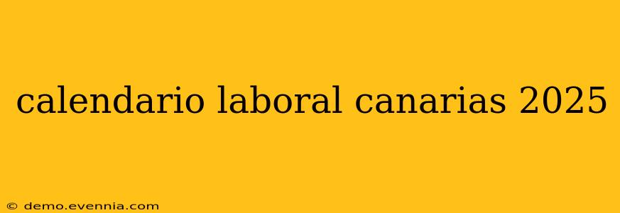 calendario laboral canarias 2025