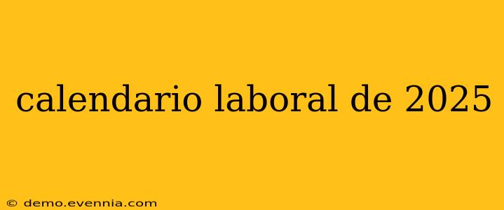 calendario laboral de 2025