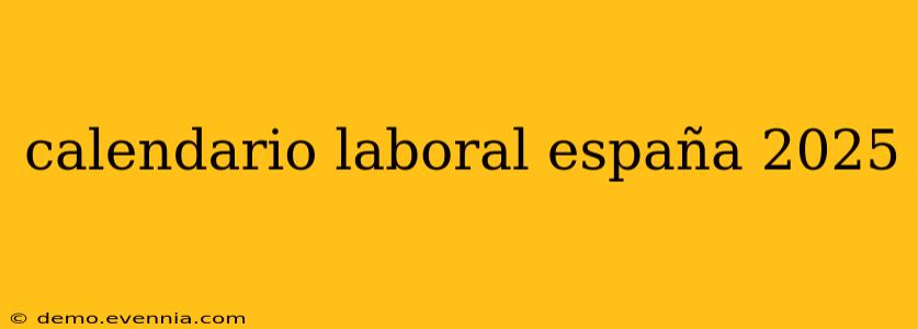 calendario laboral españa 2025