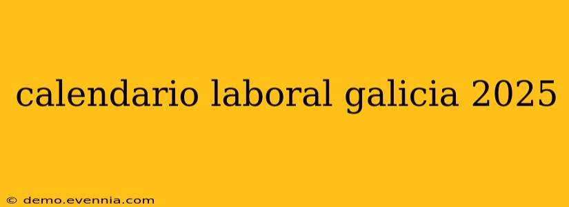 calendario laboral galicia 2025