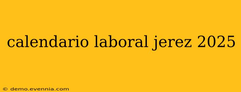 calendario laboral jerez 2025