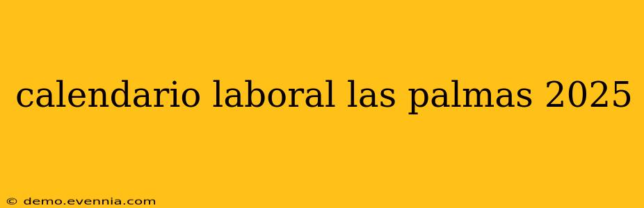 calendario laboral las palmas 2025