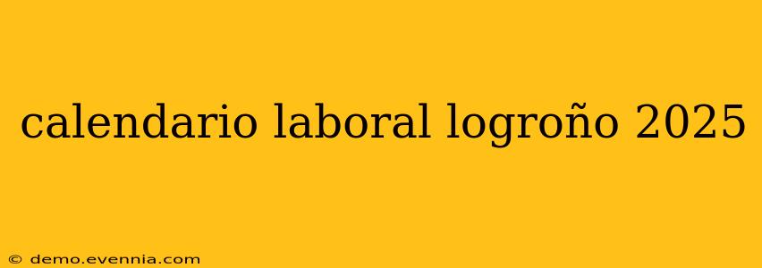 calendario laboral logroño 2025