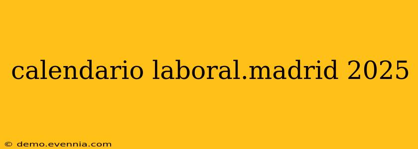 calendario laboral.madrid 2025