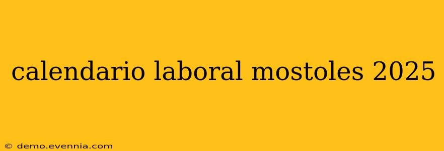 calendario laboral mostoles 2025