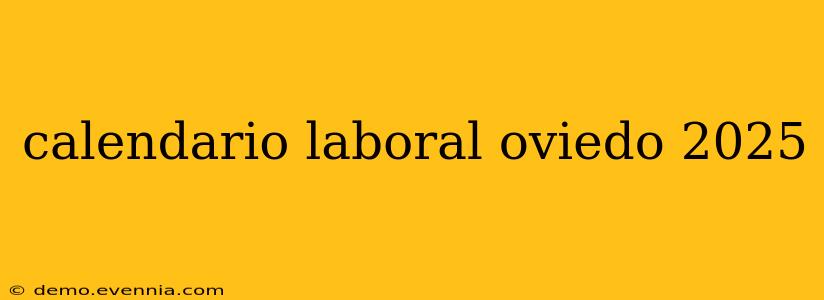 calendario laboral oviedo 2025