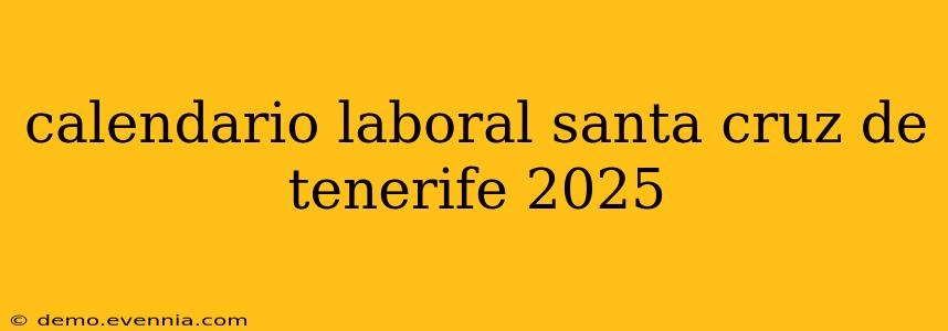 calendario laboral santa cruz de tenerife 2025