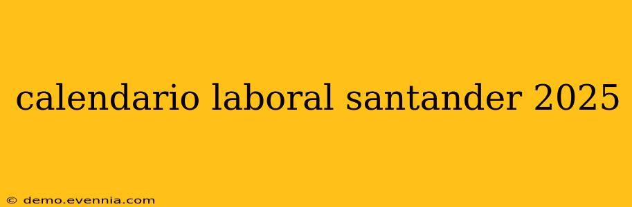 calendario laboral santander 2025