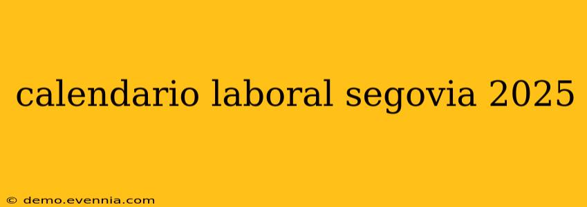 calendario laboral segovia 2025