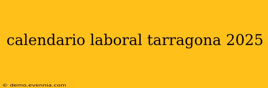 calendario laboral tarragona 2025