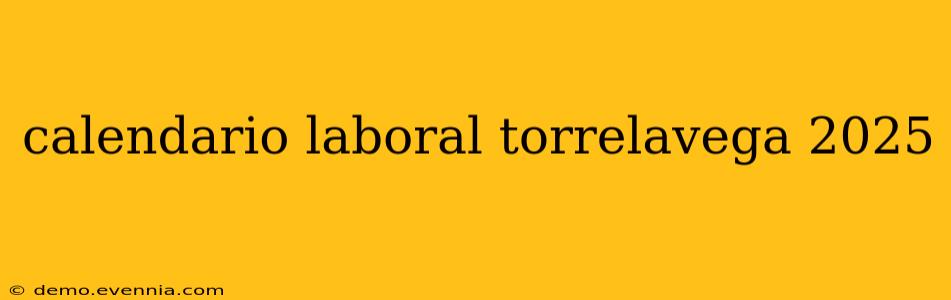 calendario laboral torrelavega 2025