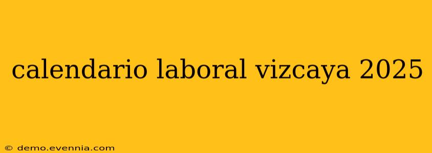 calendario laboral vizcaya 2025