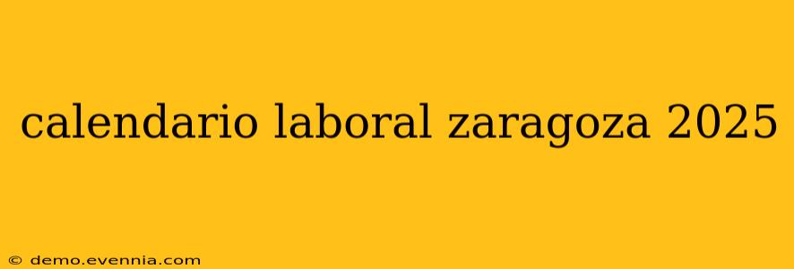 calendario laboral zaragoza 2025